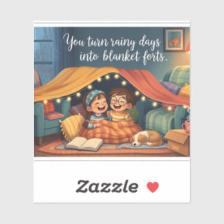 "You Turn Rainy Days into Blanket Forts" Cozy Kids Sticker