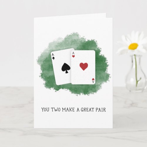 You two make a great pair Poker Couple Card