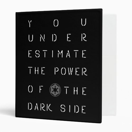 You Underestimate The Power Of The Dark Side 3 Ring Binder