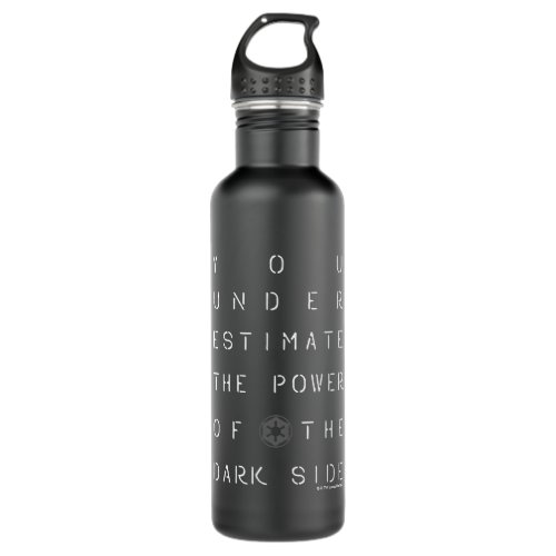 You Underestimate The Power Of The Dark Side Stainless Steel Water Bottle
