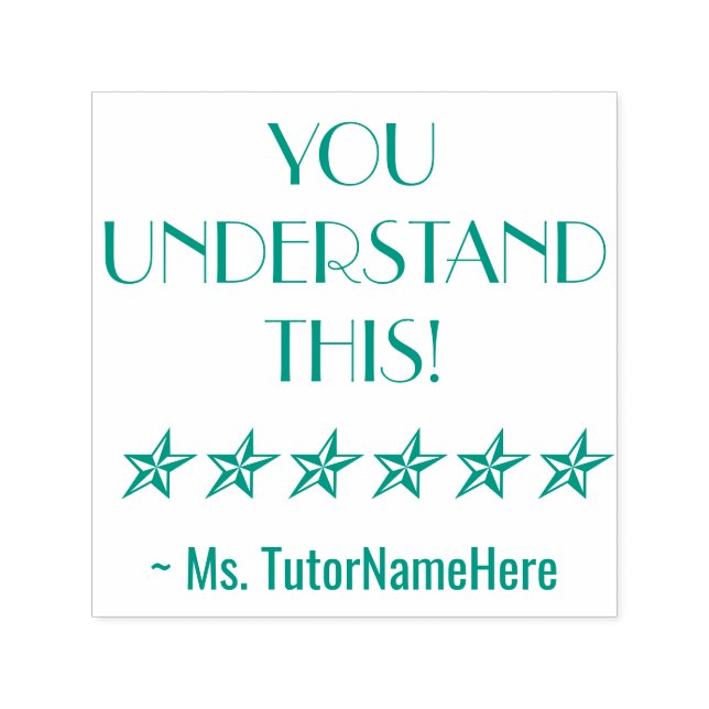 "YOU UNDERSTAND THIS!" + Custom Tutor Name Self-inking Stamp (Design)