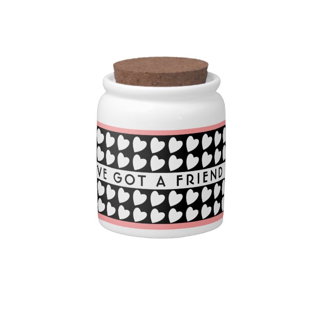 You`ve got a friend Black Heart Pattern Valentine Candy Jar (Front)