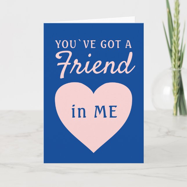 You`ve got a Friend Blue Pink Heart Friendship Holiday Card (Front)