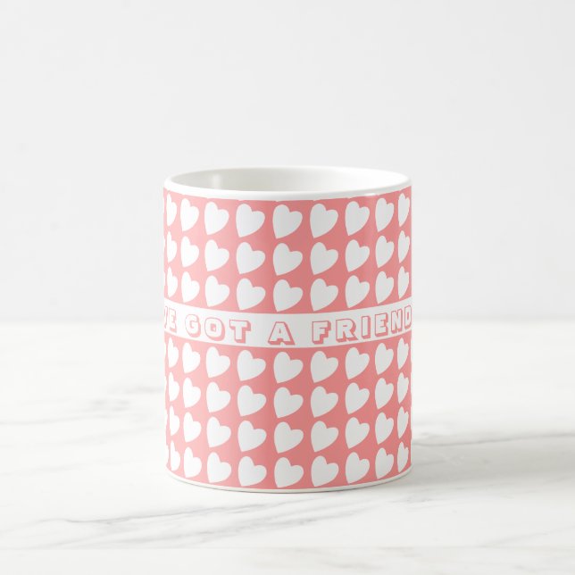 You`ve got a friend Pink Heart Pattern Valentine Coffee Mug (Center)