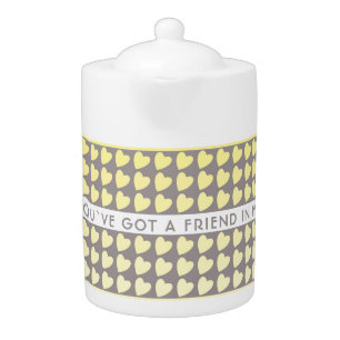 You`ve got a friend Yellow Gray Heart Pattern Teapot