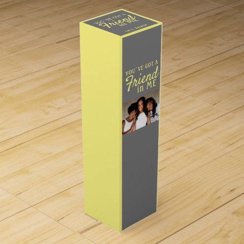 Youve got a Friend Yellow Gray Photo Friend Wine Box