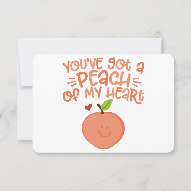 You’ve Got a Peach of My Heart | Cute Fruit Pun |  (Front)