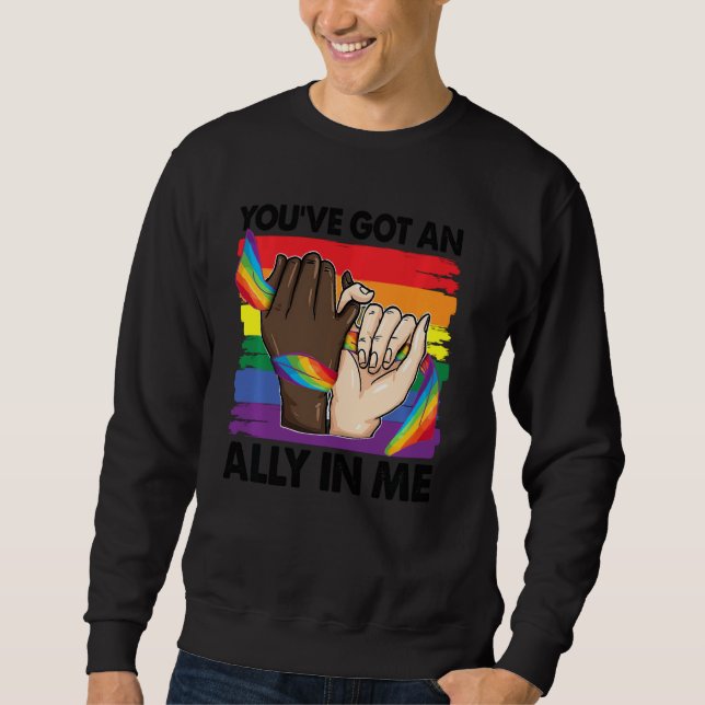 You Ve Got An Ally In Me Rainbow Lgbt Flag Lgbtq G Sweatshirt (Front)