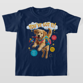 You’ve Got It! – Back to School Joy T-Shirt