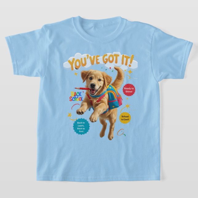 You’ve Got It! – Back to School Joy T-Shirt (Laydown)