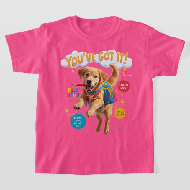 You’ve Got It! – Back to School Joy T-Shirt (Laydown)