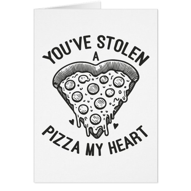 You’ve Stolen a Pizza My Heart - Funny Pizza Lover (Front)