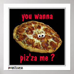 'you wanna pen'za me?' humorous parody Poster