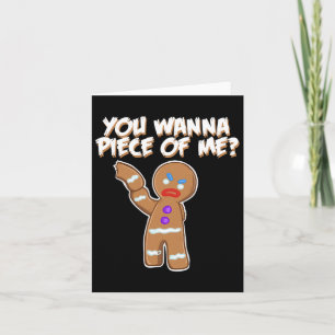 You Wanna Piece Of Me Fun Gingerbread Man Card