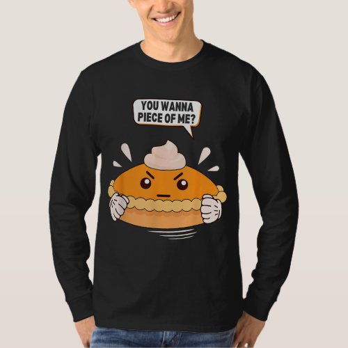 You Wanna Piece Of Me Pumpkin Pie Lover Funny Tha T_Shirt