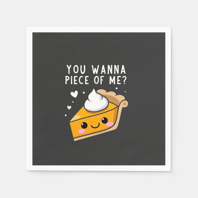 You Wanna Piece of Me Thanksgiving Pie  Napkins (Front)