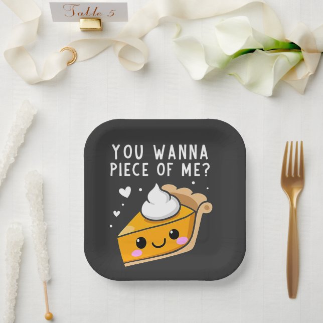 You Wanna Piece of Me Thanksgiving Pie  Paper Plates (Wedding)