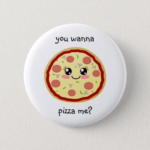You wanna pizza me button