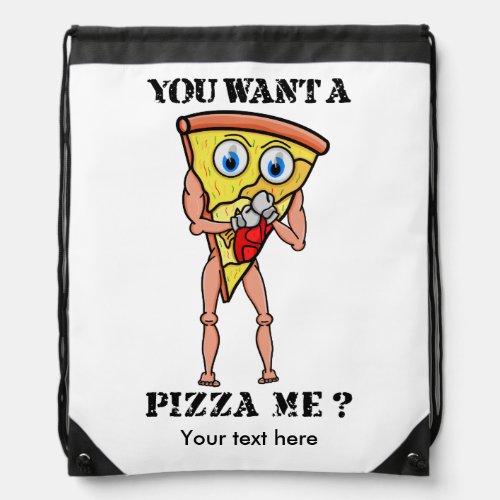You Wanna Pizza Me Drawstring Bag