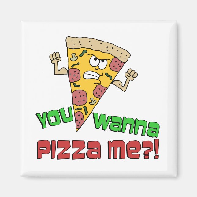 You Wanna Pizza Me Funny Cartoon Magnet (Front)