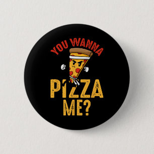 You Wanna Pizza Me Funny Ninja Karate Kawaii Pizza Button
