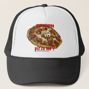 'you wanna piz'za me?' humorous parody Hat
