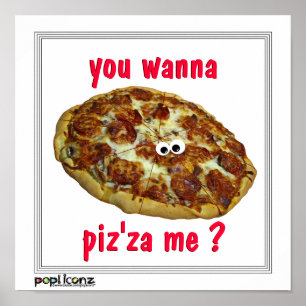 'you wanna piz'za me?' humorous parody Poster