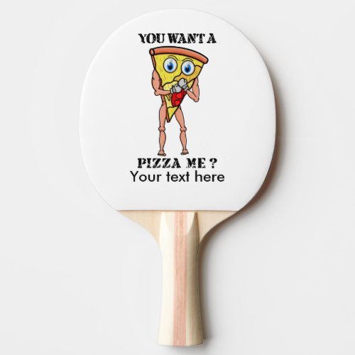 You Wanna Pizza Me Ping_Pong Paddle