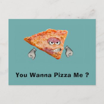 You Wanna Pizza Me ? Postcard by SmallTownGirll at Zazzle