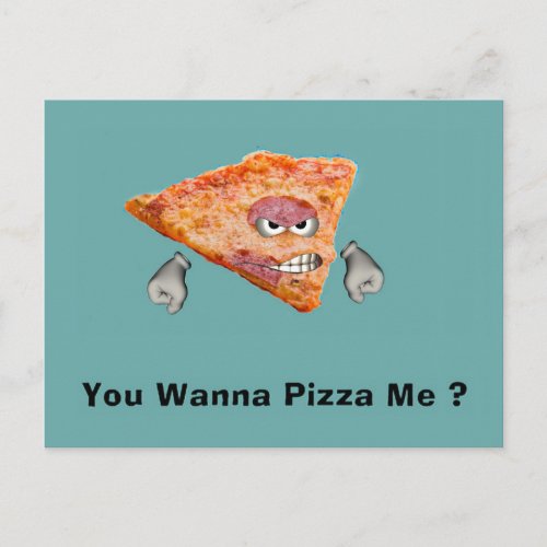 You Wanna Pizza Me  Postcard