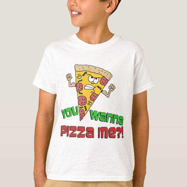 You Wanna Pizza Me T-Shirt (Front)