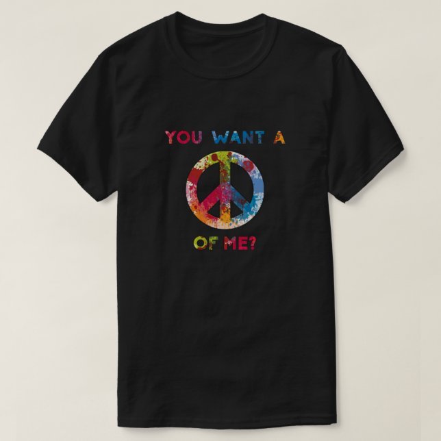 You Want a Peace of Me Classic T-Shirt (Design Front)