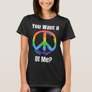 You Want a Peace of Me Passive Aggressive T-Shirt