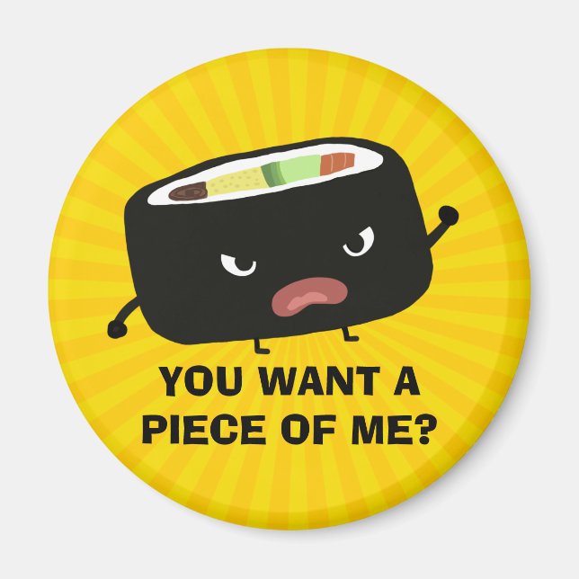 You Want A Piece of Me? Angry Sushi | Humorous Magnet (Front)