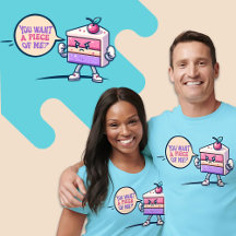 You Want a Piece of Me Cake Funny Cute Pun Shirt