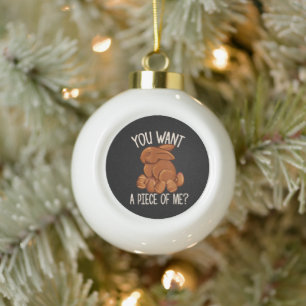 You Want A Piece Of Me - Chocolate Bunny Easter Ceramic Ball Christmas Ornament