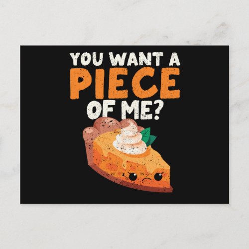 You want a piece of me funny pumpkin pie postcard