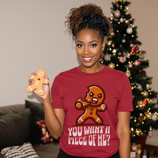 You Want a Piece of Me Gingerbread Man Funny Xmas T-Shirt (You Want a Piece of Me Gingerbread Man Funny Xmas T-Shirt.)