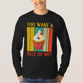 You Want A Piece Of Me Pastry Chef Cookies Cupcake T-Shirt