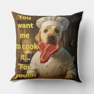“You Want Me to Cook It?” Funny Chef Dog Design Throw Pillow