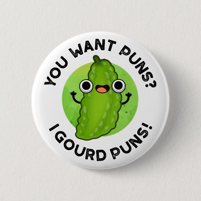 You Want Puns I Gourd Puns Funny Veggie Pun  Button (Front)