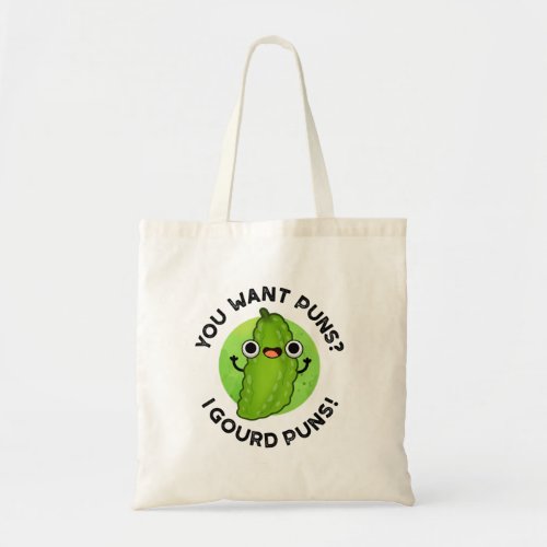 You Want Puns I Gourd Puns Funny Veggie Pun  Tote Bag