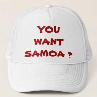 YOU WANT SAMOA ? TRUCKER HAT