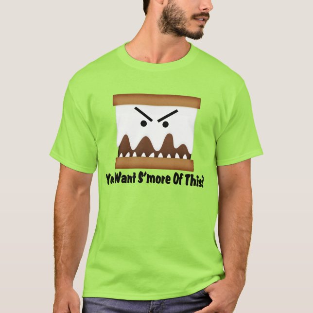 You Want S'more Of This? T-Shirt (Front)