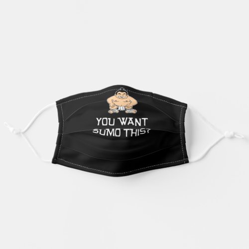 You Want Sumo This Pun Cartoon Adult Cloth Face Mask