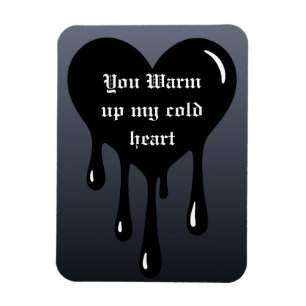 You Warm Up My Cold Dead Heart Magnet