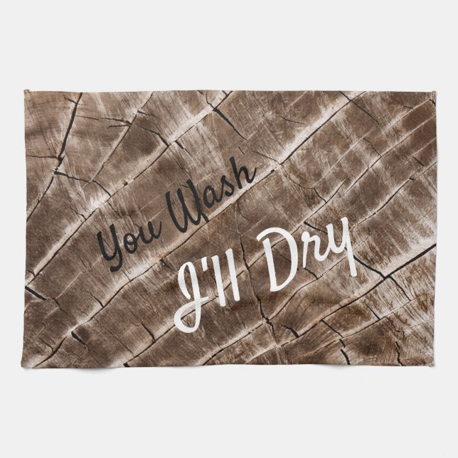 "You Wash I'll Dry" Funny Wood Grain Pattern Kitchen Towel (Horizontal)