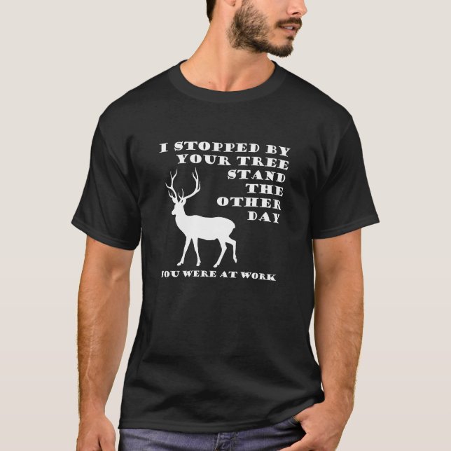 You Were at Work Funny Hunting Tshirt blk (Front)