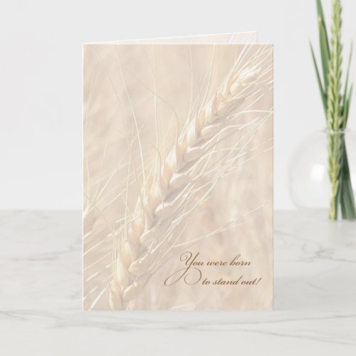 You Were Born to Stand Out  Wheat Birthday Card