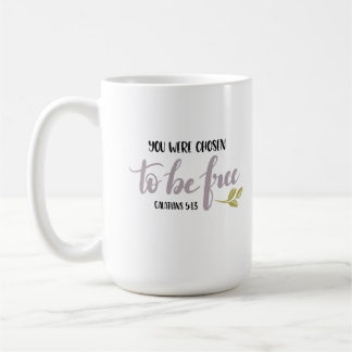 You Were Chosen to Be Free – Coffee Mug
